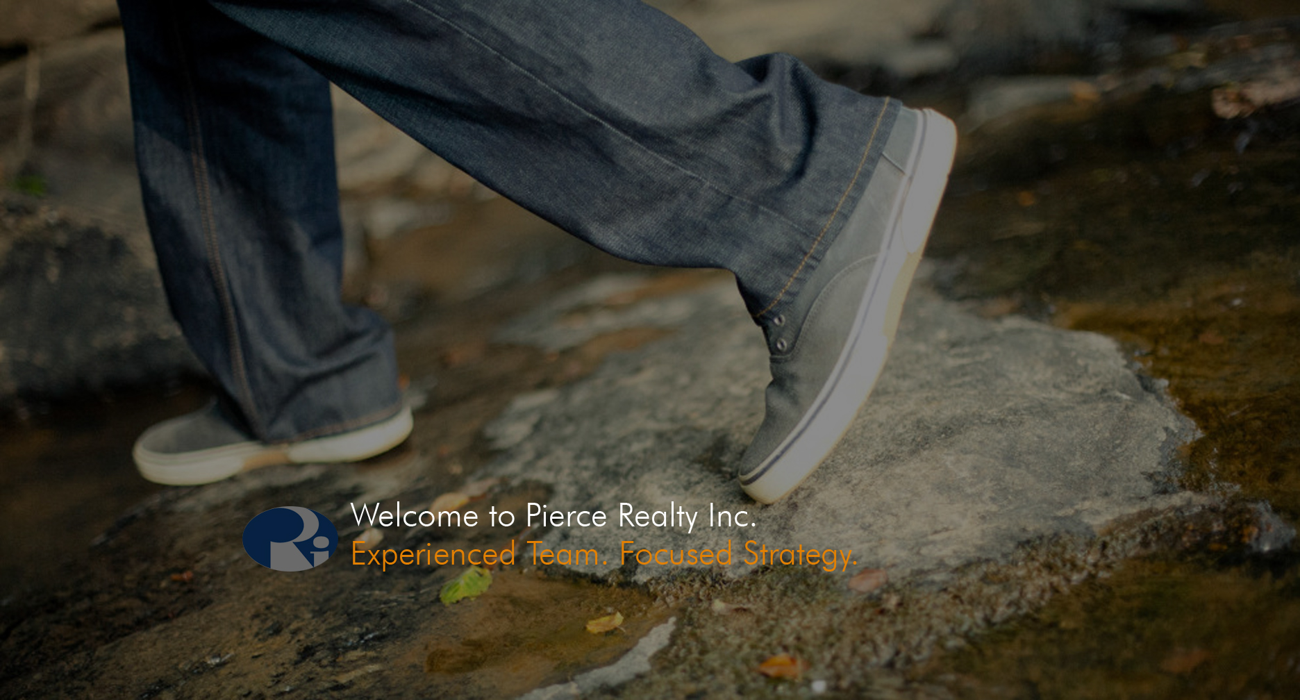 Welcome to Pierce Realty, Inc. Experienced Team. Focused Strategy.